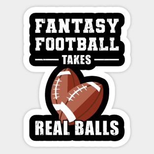 Fantasy Football Takes Real Balls Sticker